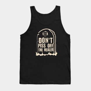 Don't Piss Off The Healer - RPG Gamer Tank Top